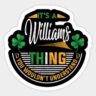 It's A Williams Thing You Wouldn't Understand Sticker